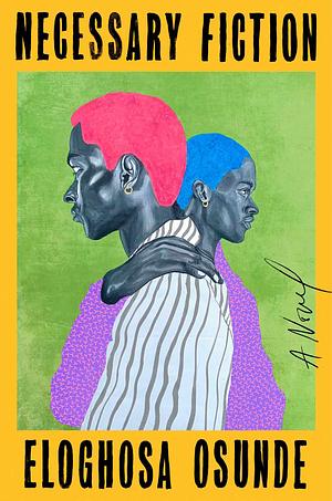 Necessary Fiction by Eloghosa Osunde