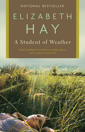 A Student of Weather by Elizabeth Hay