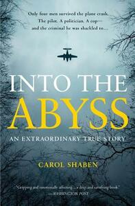 Into the Abyss: An Extraordinary True Story by Carol Shaben