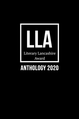 Literary Lancashire Award Anthology 2020 by 