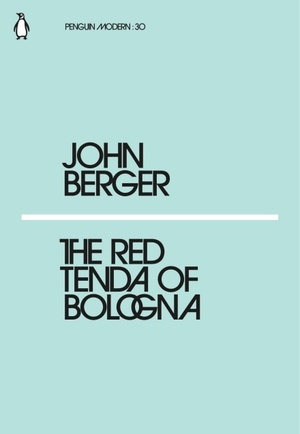 The Red Tenda of Bologna by John Berger