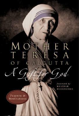 A Gift for God: Prayers and Meditations by Mother Teresa