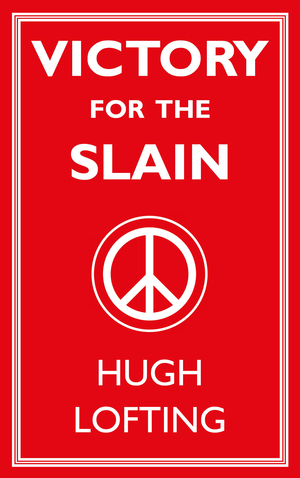 Victory for the Slain by Hugh Lofting