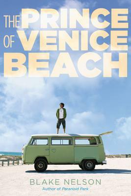 The Prince of Venice Beach by Blake Nelson