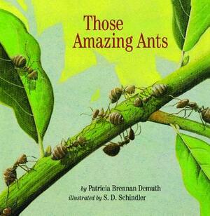 Those Amazing Ants by Patricia Brennan Demuth