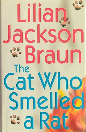 The Cat Who Smelled a Rat by Lilian Jackson Braun