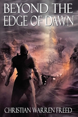 Beyond the Edge of Dawn by Christian Warren Freed