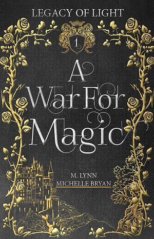 A War for Magic by M. Lynn, Michelle Bryan