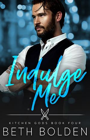 Indulge Me by Beth Bolden