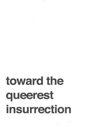 Toward the Queerest Insurrection by Mary Nardini Gang