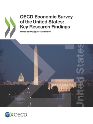 OECD Economic Survey of the United States: Key Research Findings by Oecd