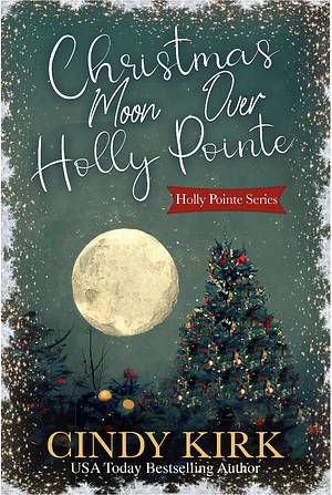 Christmas Moon Over Holly Pointe by Cindy Kirk