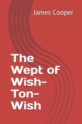 The Wept of Wish-Ton-Wish by James Fenimore Cooper