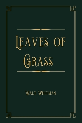 Leaves of Grass: Gold Deluxe Edition by Walt Whitman