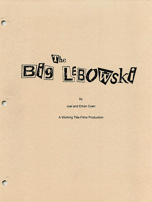 The Big Lebowski - Screenplay by Joel Coen, Ethan Coen