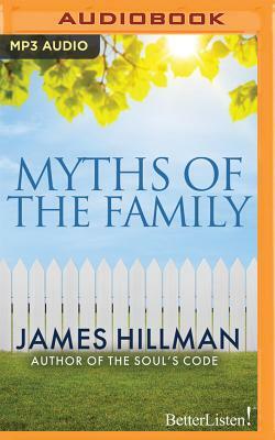 Myths of the Family by James Hillman