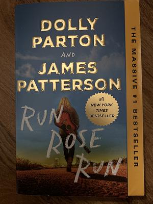 Run, Rose, Run by Dolly Parton, James Patterson