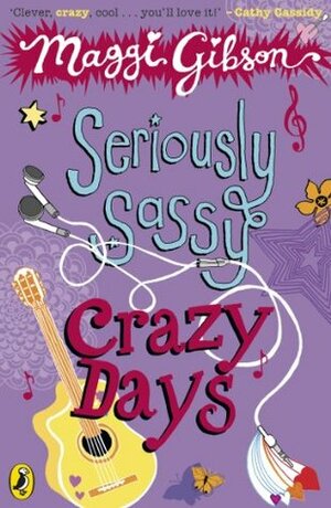 Seriously Sassy: Crazy Days by Maggi Gibson