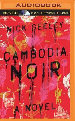 Cambodia Noir by Nick Seeley