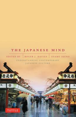 The Japanese Mind: Understanding Contemporary Japanese Culture by Roger J. Davies, Osamu Ikeno
