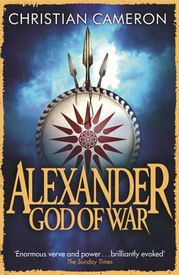 God of War: The Epic Story of Alexander the Great by Christian Cameron