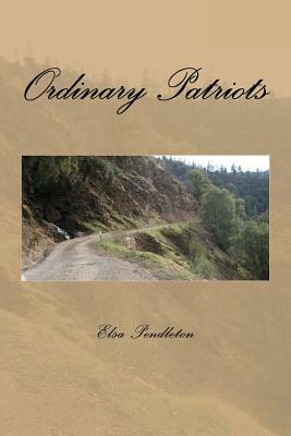 Ordinary Patriots: A Novel of the Eastern Sierra Nevada by Elsa Pendleton