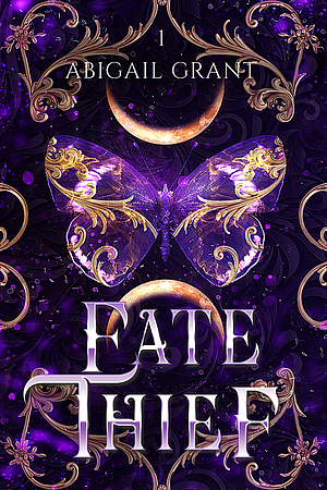 Fate Thief by Abigail Grant, Abigail Grant