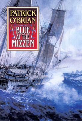Blue at the Mizzen by Patrick O'Brian