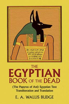 The Egyptian Book of the Dead by E.A. Wallis Budge