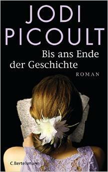 Bis ans Ende der Geschichte by Jodi Picoult, Elfriede Peschel