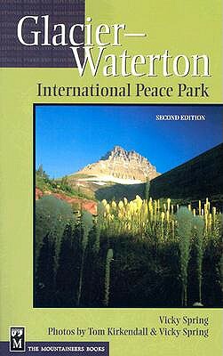 Glacier-Waterton International Peace Park by Vicky Spring, Tom KirKendall