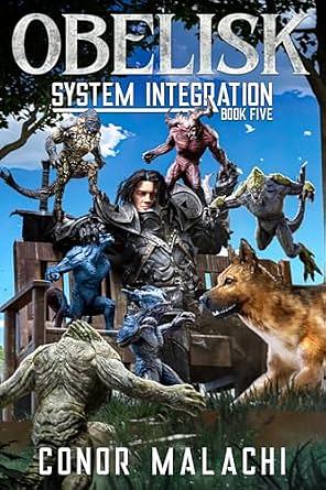 Obelisk - System Integration, Book Five by Conor Malachi