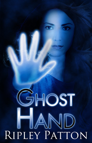 Ghost Hand by Ripley Patton