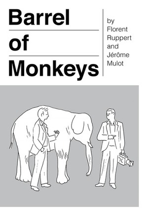 Barrel of Monkeys by Jérôme Mulot, Florent Ruppert