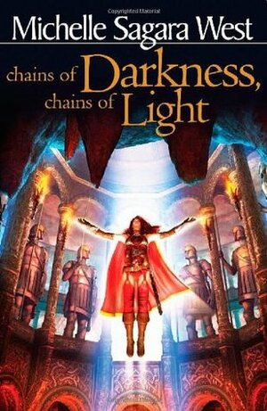 Chains of Darkness, Chains of Light by Michelle Sagara West