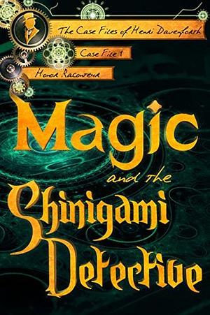 Magic and the Shinigami Detective by Honor Raconteur