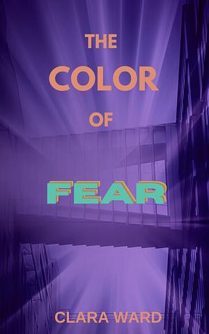 The Color of Fear by Clara Ward