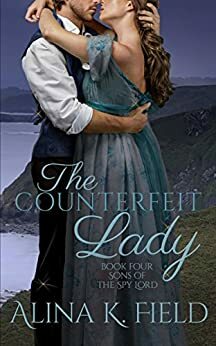 The Counterfeit Lady by Alina K. Field
