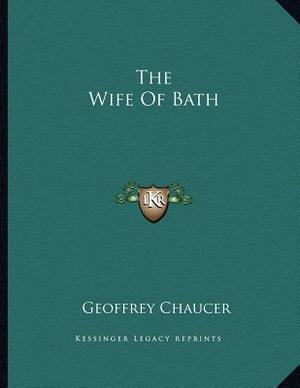 The Wife of Bath by Geoffrey Chaucer
