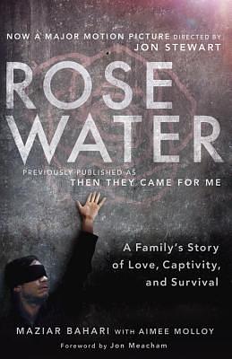 Rosewater: A Family's Story of Love, Captivity, and Survival by Aimee Molloy, Maziar Bahari