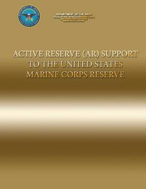 Active Reserve (AR) Support to the United States Marine Corps Reserve by Department Of the Navy