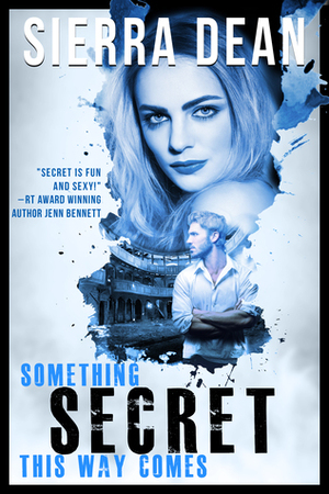 Something Secret This Way Comes by Sierra Dean