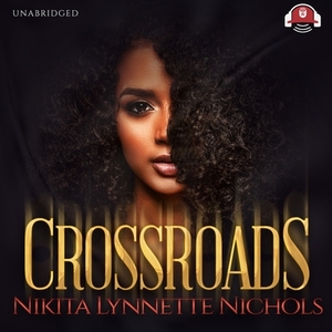 Crossroads by Nikita Lynnette Nichols