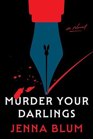 Murder Your Darlings: A Novel by Jenna Blum