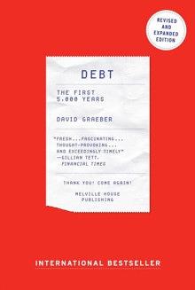 Debt: The First 5000 Years by David Graeber, David Graeber