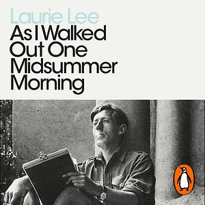 As I Walked Out One Midsummer Morning by Laurie Lee