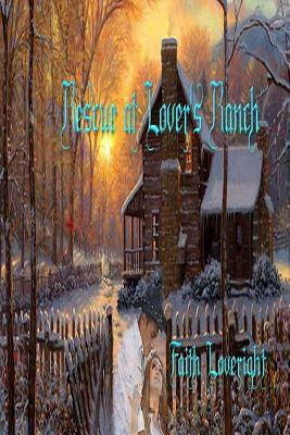 Rescue At Lover's Ranch by Faith Loveright