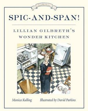 Spic-And-Span!: Lillian Gilbreth's Wonder Kitchen by Monica Kulling