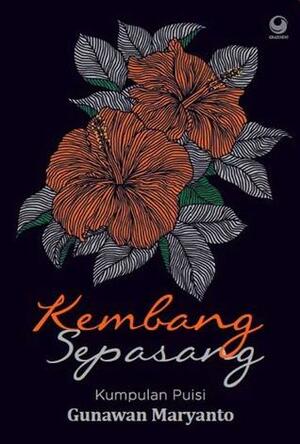 Kembang Sepasang: Kumpulan Puisi by Gunawan Maryanto