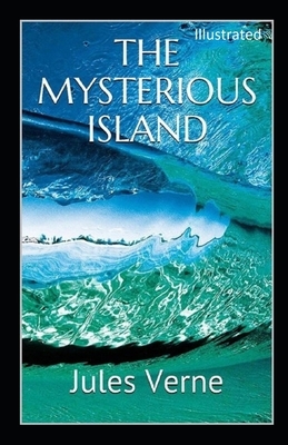 The Mysterious Island Illustrated by Jules Verne